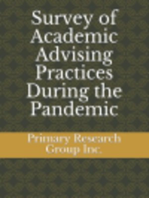 cover image of Survey of Academic Advising Practices During the Pandemic